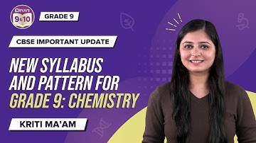 CBSE Class 9 New Syllabus & Exam Pattern (2022-23) | CBSE Class 9 Science (Chemistry) New Syllabus