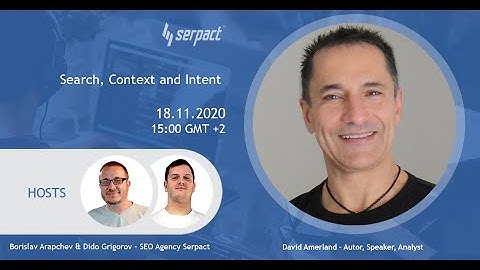 Serpact Webinar - Search, Context and Intent with David Amerland