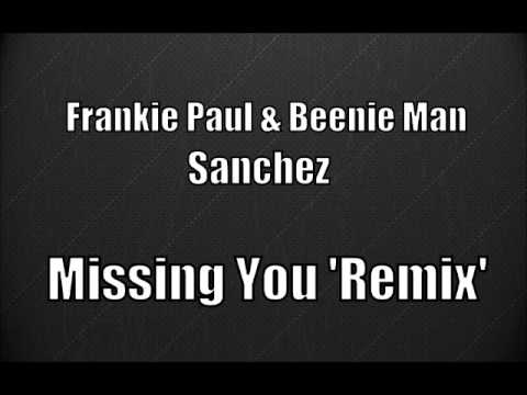 Frankie Paul, Beenie Man & Sanchez - Missing You (Remix)