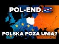 Co gdyby POLSKA WYSZŁA z UNII EUROPEJSKIEJ?