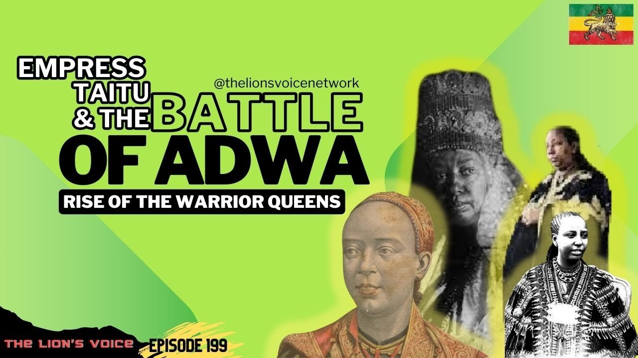 EP #199- Lion Voice celebrates The Battle of Adwa, the history of ...