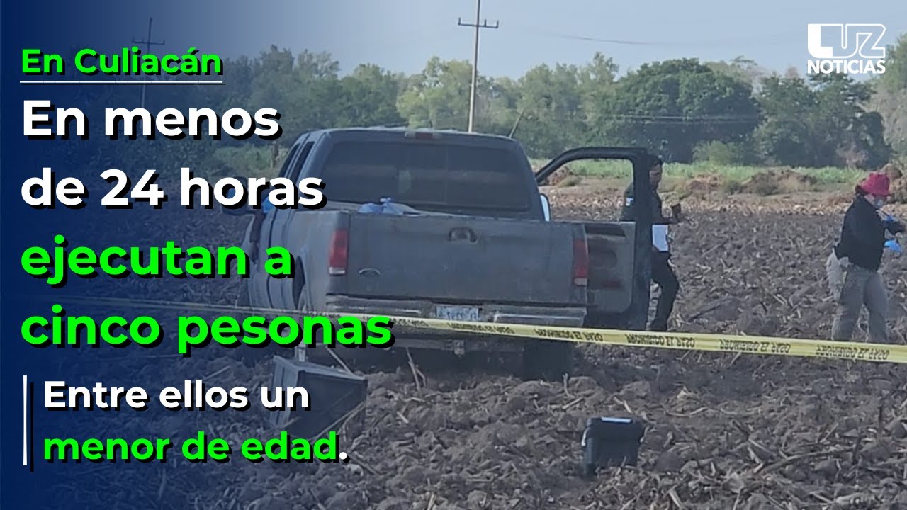 En menos de 24 horas ejecutan a 5 en Culiacán, entre ellos, un menor de ...