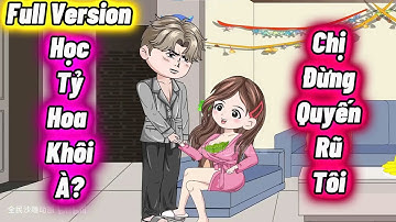Full Version : Học Tỷ Hoa Khôi À, Chị Đừng Quyến Rũ Tôi | Vanh Vietsub