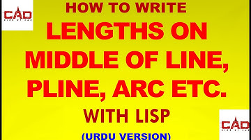 HOW TO WRITE LENGTHS ON MIDDLE OF LINE,PLINE, ARC ETC. WITH LISP IN AUTOCAD URDU/HINDI
