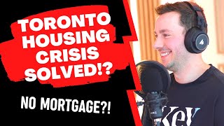 Toronto Housing Crisis = SOLVED?! - LifeAtKey