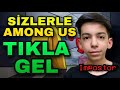 CANLI YAYINDA 10 BİN ABONE OLDUK!! SİZLERLE AMONG US!