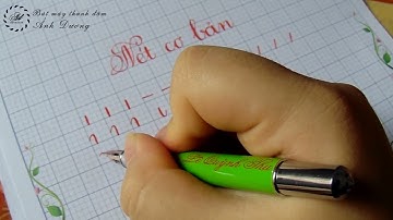 13 nét cơ bản trong luyện viết chữ đẹp không nên bỏ qua | Tập viết các nét cơ bản