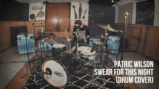 Patric Wilson - Swear For This Night (Drum Cover)