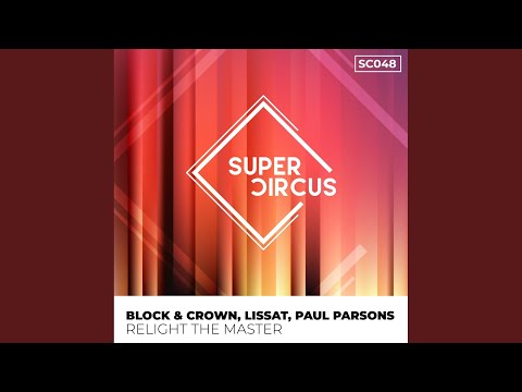 Block & Crown, Lissat & Paul Parsons - Relight the Master mp3 ke stažení