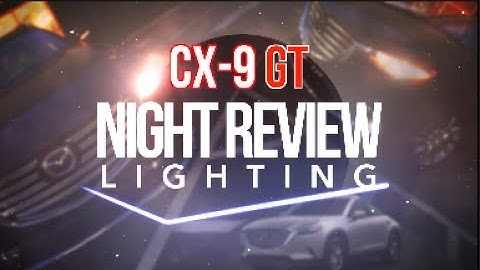 NIGHT REVIEW - New 2017 Mazda CX-9 GT AWD | Subscribers Request | LED Lighting Inside & Out - VLOG