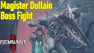 Remnant 2 Magister Dullain boss fight and reward, corrosive rounds weapon mod