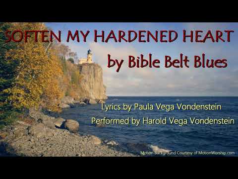 SOFTEN MY HARDENED HEART - Gospel Blues