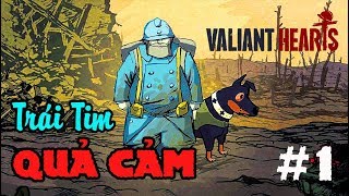 VALIANT HEARTS #1: KHI ÔNG GIÀ CŨNG PHẢI RA MẶT TRẬN =]]