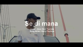 SE DI MANA ~ JIDON DION TUARLELA