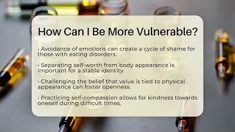 How Can I Be More Vulnerable? - Inside Body Image