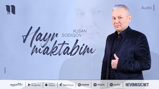 Xusan Sodiqov - Hayr maktabim (audio 2022)