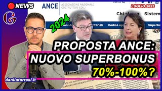 ANCE: NUOVO SUPERBONUS 70-100% ultime notizie - proposta di riordino per il 2024