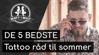 De 5 BEDSTE tattoo råd til sommer fra Beauty and the Beast Tattoo