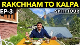 EP 3 Rakcham, Chitkul to Kalpa | Sangla Valley | Spiti Tour