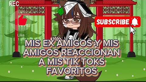 MIS EX MEJORES AMIGOS Y MIS AMIGOS REACCIONAN A MIS TIK TOKS FAVORITOS💥 +NUEVA INTRO✨#gacha