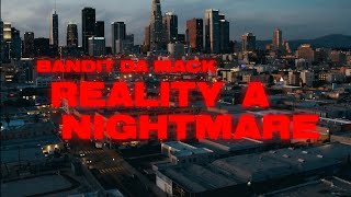 Banditdamack - Reality A Nightmare (Official Music Video)