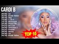 C.a.r.d.i B Greatest Hits ~ Top 100 Artists To Listen in 2023