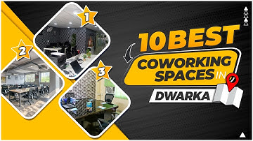 Top 10 Best Coworking Spaces In Dwarka - 2023