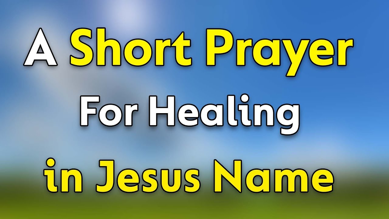 A Prayer for Healing in Jesus Name - Lord, Heal Every Weakness in My ...