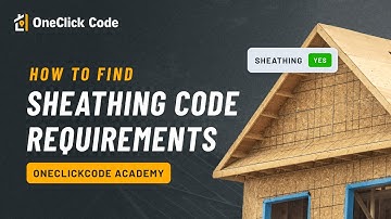 How to Find Sheathing Code Requirements for Roofs with OneClick Code