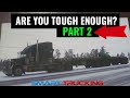 Are You Tough Enough For Ice Road Trucking? PART 2