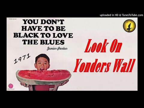 Junior Parker - Look On Yonders Wall (Kostas A~171)