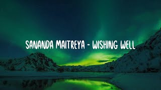 Sananda Maitreya - Wishing Well (lyrics)