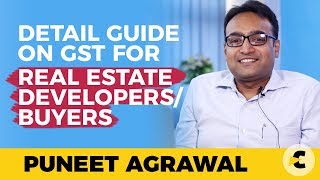 Detail guide on GST provisions for construction and real estate by Advocate Puneet Agrawal