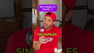 MIS TRABAJOS EN ESPAÑA 🇪🇸 Sin papeles #Trabajo #Inmigrante #TrabajoenNegro