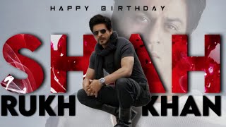 Happy Birthday Shah Rukh Khan | Tribute To SRK | SRK Tribute | Farukh Editx |