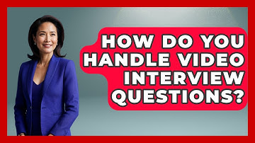 How Do You Handle Video Interview Questions? - Job Success Network