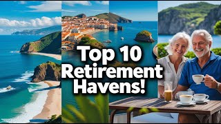 Top 10 Best Places to Retire in the World | Affordable & Beautiful
