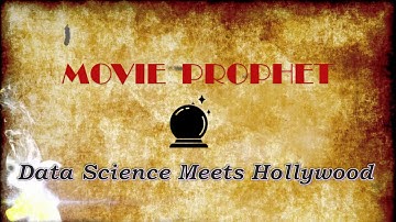 UW iSchool MSIM Capstone 2017: Movie Prophet