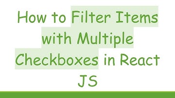 How to Filter Items with Multiple Checkboxes in React JS