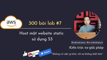 300 bài lab #7 | Host một website static sử dụng S3