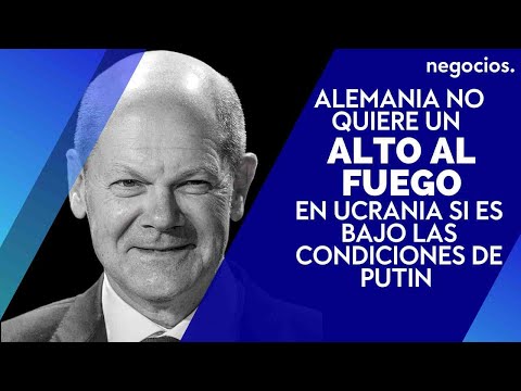 Alemania no quiere un alto al fuego en Ucrania si es bajo las condiciones de Putin