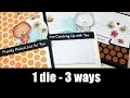 1 die - 3 ways | make the most of your dies !