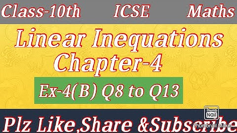Class-10th Maths/ICSE/Linear Inequations/Chapter-4/Ex-4(B) Q8 to Q13