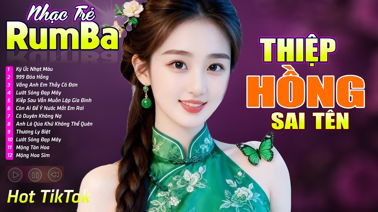THIỆP HỒNG SAI TÊN , MỘNG HOA SIM - LK Nhạc Trẻ Rumba 8x 9x Hót TikTok - Nhạc Trẻ Hay Nhất 2026