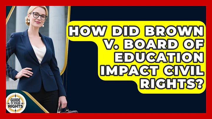 How Did Brown V. Board Of Education Impact Civil Rights? - Guide To Your Rights