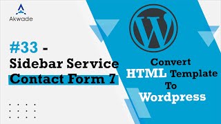 33 - انشاء موقع الكتروني (تحويل قالب HTML الى وردبريس) برمجة نموذج الإتصال بالسايدبار Contact Form 7