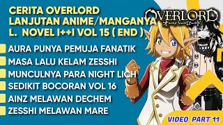 MASA LALU ZESSHI ZETSUMEI ! NIGHT LICH KUAT ? -- PEMBAHASAN OVERLORD (LANJUTAN ANIME PART 11)