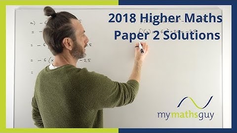 2018 Higher Maths Paper 2 Solutions