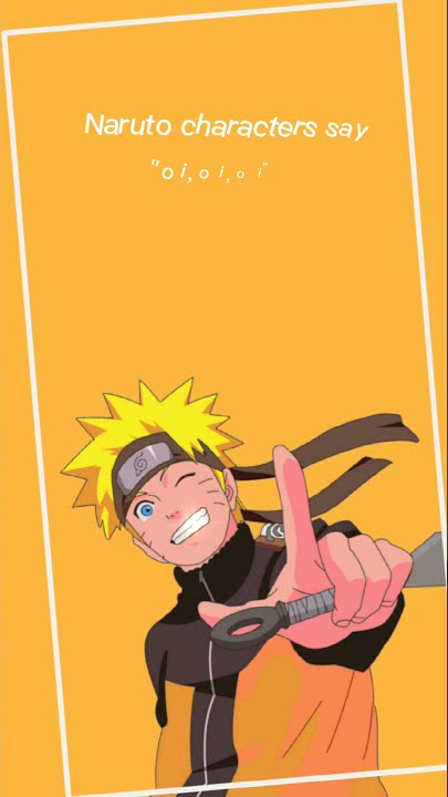 Naruto characters say 'oi, oi, oi'