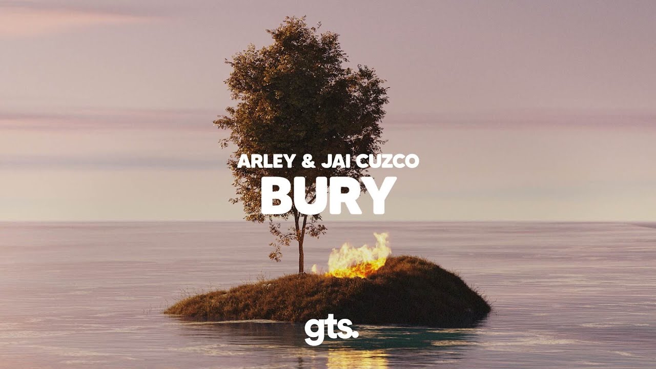 Watch Arley, Jai Cuzco - Bury (Lyrics) on YouTube Watch Arley, Jai Cuzco - Bury (Lyrics) on YouTube